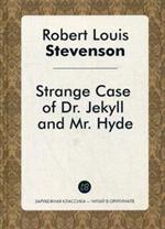 Strange Case of Dr. Jekyll and Mr. Hyde. Странная история Джекилла и мистера Х
