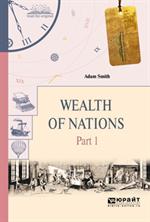 Wealth of Nations. In 3p. Part 1. Богатство народов. В 3ч. Часть 1