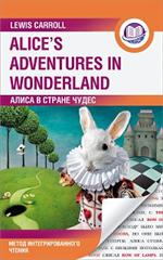 Алиса в Стране Чудес/Alice's Adventures in Wonderland. Метод интегрированного чтения. Для любого у